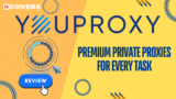 YouProxy.io Review: Premium Proxy Services with Unlimited Bandwidth and Global Coverage